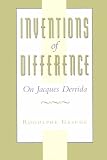 Inventions of Difference: On Jacques Derrida
