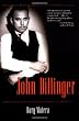 John Dillinger: The Life and Death of America's First Celebrity Criminal