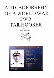 Autobiography of a World War Two Tailhooker
