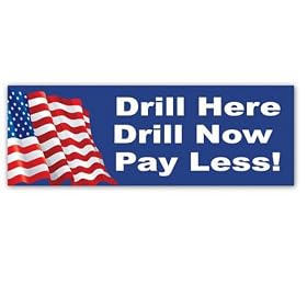 Drill Here, Drill Now, Pay Less! Bumper Sticker Decals