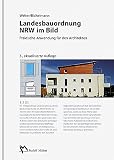 Landesbauordnung NRW im Bild: Praktische Anwendung für den Architekten