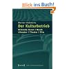 Der Kulturbetrieb: Bildende Kunst - Musik - Literatur - Theater - Film