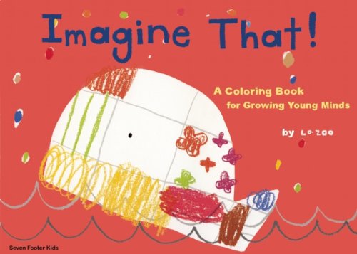 Imagine That!: A Coloring Book for Growing Young Minds (King of Play)