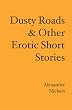 Dusty Roads & Other Erotic Short Stories
