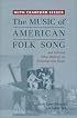 'The Music of American Folk Song' and Selected Other Writings on American Folk Music (Eastman Studies in Music)