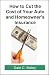 How to Cut the Cost of Your Auto and Homeowner's Insurance