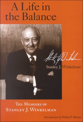 A Life in the Balance: The Memoirs of Stanley J. Winkelman (Great Lakes Books)