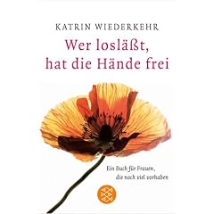 Wer losl��t, hat die H�nde frei: Ein Buch f�r Frauen, die noch viel vorhaben