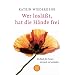 Wer losl��t, hat die H�nde frei: Ein Buch f�r Frauen, die noch viel vorhaben
