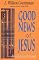 Good News of Jesus: Reintroducing the Gospel