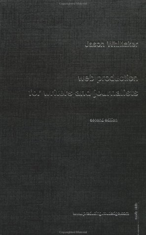 Web Production for Writers and Journalists (Mediaskills)
