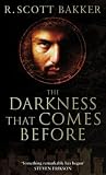The Darkness That Comes Before: The Prince of Nothing Book I (Prince of Nothing)