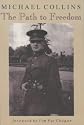 The Path to Freedom: Articles and Speeches by Michael Collins