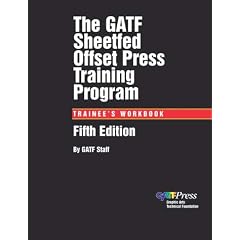 GATF Sheetfed Offset Press Training Program, Trainee's Manual