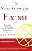 New American Expat: Thriving and Surviving Overseas in the Post-9/11 World