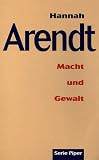 Macht und Gewalt - Hannah Arendt