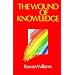 The Wound of Knowledge: Christian Spirituality from the New Testament to St.John of the Cross