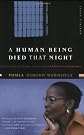 A Human Being Died That Night