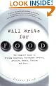 Will Write for Food: The Complete Guide to Writing Cookbooks, Restaurant Reviews, Articles, Memoir, Fiction and More (Will Write for Food: The Complete Guide to Writing Blogs,)