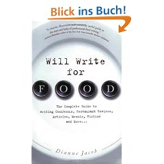 Will Write for Food: The Complete Guide to Writing Cookbooks, Restaurant Reviews, Articles, Memoir, Fiction and More (Will Write for Food: The Complete Guide to Writing Blogs,)