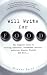Will Write for Food: The Complete Guide to Writing... Will Write for Food: The Complete Guide to Writing...
