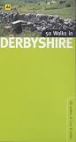 50 Walks in Derbyshire (50 Walks In...)