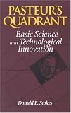 Pasteurs Quadrant: Basic Science and Technological Innovation