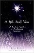 A Still, Small Voice: A Psychic's Guide to Awakening Intuition