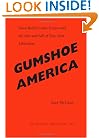 Gumshoe America: Hard-Boiled Crime Fiction and the Rise and Fall of New Deal Liberalism (New Americanists)