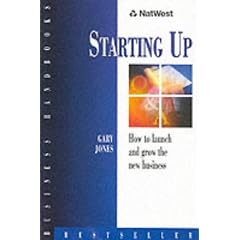 NatWest Business Handbook: Starting Up: How to Launch and Grow the New Business