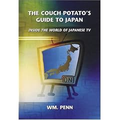 The Couch Potato's Guide to Japan: Inside the World of Japanese TV