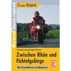 Fun-Tours Zwischen Rh�n und Fichtelgebirge. Motorrad-Touren regional.