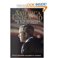 America Unbound: The Bush Revolution in Foreign Policy