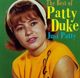 Patty Duke - The Best of Patty Duke: Just Patty - Zortam Music