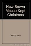 How Brown Mouse kept Christmas