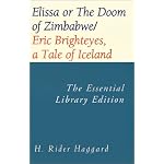 Elissa or the Doom of Zimbabwe/Eric Brighteyes, a Tale of Iceland (Essential Adventure Library) book cover