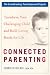 Connected Parenting: Transform Your Challenging Child and Build Loving Bonds for Life