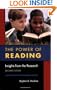 The Power of Reading: Insights from the Research