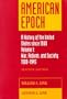 American Epoch: A History of The United States Since 1900, Vol. I: 1900-1945