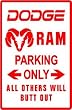 DODGE RAM PARKING ONLY truck street sign