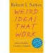 Weird Ideas That Work: How to Build a Creative Company