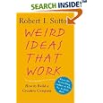 Weird Ideas That Work: How to Build a Creative Company