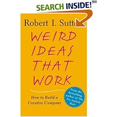 Weird Ideas That Work: How to Build a Creative Company