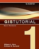 GIS Tutorial 1: Basic Workbook, 10.1 Edition