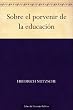Sobre el porvenir de la educaci�n
