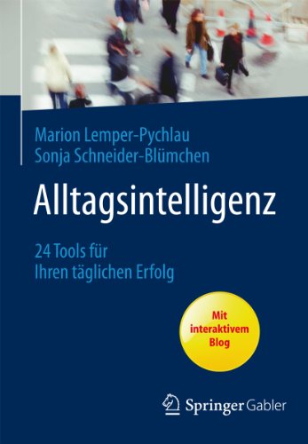 Alltagsintelligenz: 24 Tools für Ihren täglichen Erfolg (German Edition)