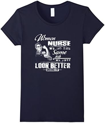 Women's Women Nurse we do the same job we just look better doing it  XL Navy