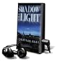 Shadow and Light [With Earbuds] (Playaway Adult Fiction)