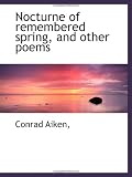 Nocturne of remembered spring, and other poems