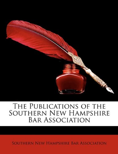 The Publications of the Southern New Hampshire Bar Association